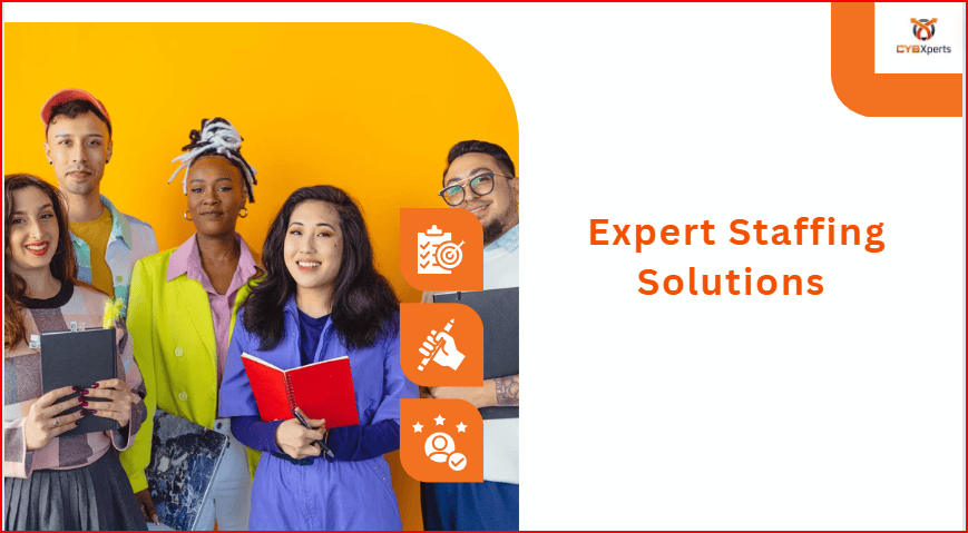 Why CYBXPERTS is Your Go-To Partner for Expert Staffing Solutions

